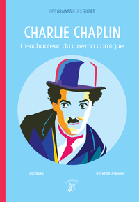 Charlie Chaplin, l'enchanteur du cinéma comique
