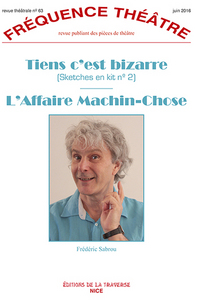 FREQUENCE THEATRE - T63 - TIENS C'EST BIZARRE - L'AFFAIRE MACHIN CHOSE
