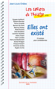 LES CAHIERS DU THEATRE 9 - ELLES ONT EXISTE