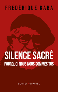 SILENCE SACRE - POURQUOI NOUS NOUS SOMMES TUS