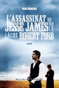 L ASSASSINAT DE JESSE JAMES PAR LE LACHE ROBERT FORD
