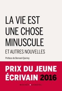 LA VIE EST UNE CHOSE MINUSCULE ET AUTRES NOUVELLES