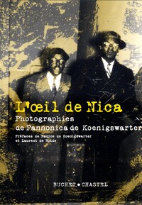 L'OEIL DE NICA - PHOTOGRAPHIES DE PANNONICA DE KOENIGSWARTER