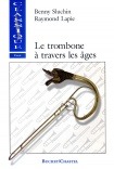 LE TROMBONE A TRAVERS LES AGES