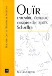 OUIR ENTENDRE COMPRENDRE APRES SCHAEFFER