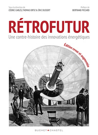 RETROFUTUR - UNE CONTRE-HISTOIRE DES INNOVATIONS ENERGETIQUES