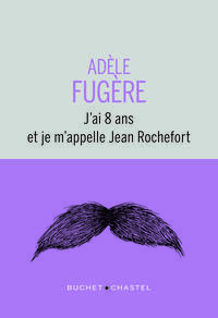 J'AI 8 ANS ET JE M'APPELLE JEAN ROCHEFORT