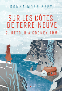 RETOUR A COONEY ARM - VOL02 - SUR LES COTES DE TERRE-NEUVE