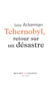 TCHERNOBYL RETOUR SUR UN DESASTRE