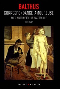 CORRESPONDANCE AMOUREUSE AVEC ANTOINETTE DE WATTEVILLE