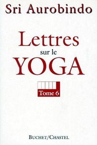 LETTRES SUR LE YOGA T6 - VOL06