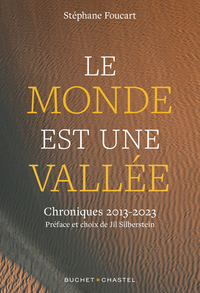 LE MONDE EST UNE VALLEE - CHRONIQUES 2013 - 2023