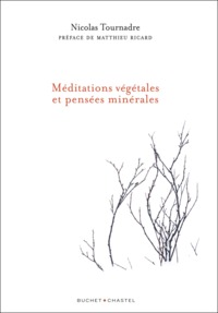 Méditations végétales et pensées minérales