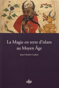La magie en terre d'islam  au Moyen-Age