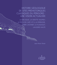 Histoire Géologique de sites préhistoriques classiques du Périgord une vision ac