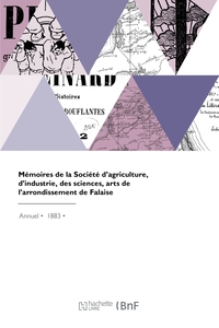 Mémoires de la Société d'agriculture, d'industrie, des sciences, arts de l'arrondissement de Falaise