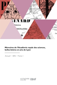 Mémoires de l'Académie royale des sciences, belles-lettres et arts de Lyon