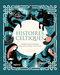 HISTOIRES CELTIQUES - LEGENDES ET CONTES MERVEILLEUX D'IRLANDE, ECOSSE, BRETAGNE ET PAYS DE GALLES