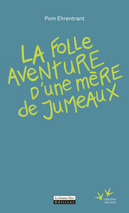 LA FOLLE AVENTURE D'UNE MERE DE JUMEAUX