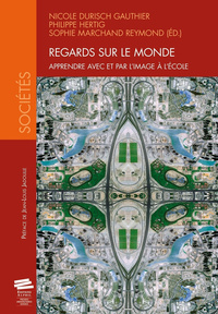 Regards sur le monde - apprendre avec et par l'image à l'école