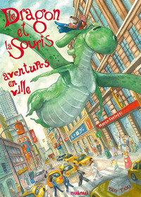 LE DRAGON ET LA SOURIS - AVENTURES EN VILLE