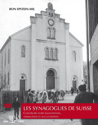 Les synagogues de Suisse - construire entre émancipation, assimilation et acculturation