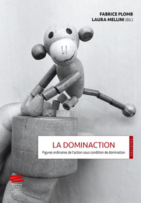 LA DOMINACTION. FIGURES ORDINAIRES DE L'ACTION SOUS CONDITION DE DOMI