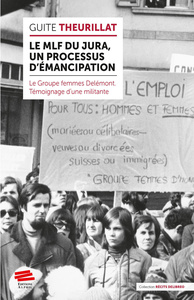 LE MLF DU JURA, UN PROCESSUS D'EMANCIPATION. LE GROUPE FEMMES DELEMON T. TEMOIGNAGE D'UNE MILITANTE