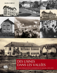 Des usines dans les vallées - l'industrialisation jurassienne en images, 1870-1970