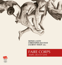 FAIRE CORPS. TEMPS, LIEUX ET GENS