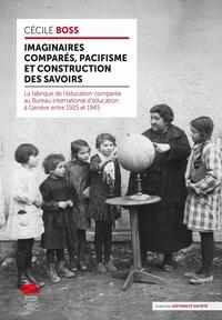 Imaginaires comparés, pacifisme et construction des savoirs