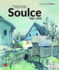 SOULCE (968-1900) - CHRONIQUE D'UN VILLAGE DU BOUT DU MONDE