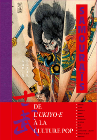 Samouraïs - De l'ukiyo-e à la culture pop