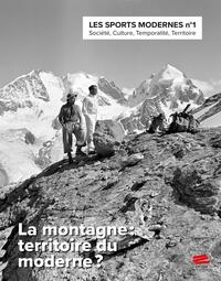 LES SPORTS MODERNES - NUMERO 1 / 2023 - LA MONTAGNE : TERRITOIRE DU MODERNE ?