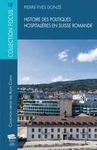 HISTOIRE DES POLITIQUES HOSPITALIERES EN SUISSE ROMANDE