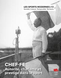 LES SPORTS MODERNES - NUMERO 2 / 2024 - CHEF FE AUTORITE, CHARISME ET PRESTIGE DANS LE SPORT