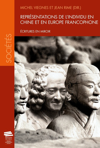 REPRESENTATIONS DE L'INDIVIDU EN CHINE ET EN EUROPE FRANCOPHONE. ECRI TURES EN MIROIR