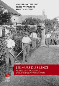 LES MURS DU SILENCE. ABUS SEXUELS ET MALTRAITANCES D'ENFANTS PLACES A