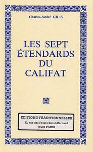 SEPT ETENDARDS DU CALIFAT LES