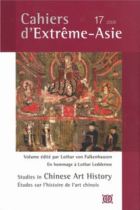 CAHIERS D'EXTREME-ASIE - T17 - CAHIERS D'EXTREME-ASIE N 17 - STUDIES IN CHINESE ART HISTORY / ETUDES