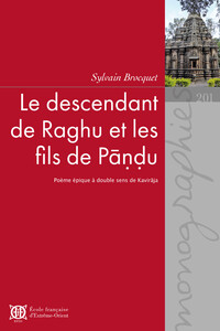 LE DESCENDANT DE RAGHU ET LES FILS DE PANDU - POEME EPIQUE A DOUBLE SENS DE KAVIRAJA