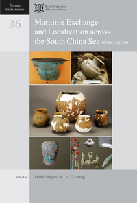 MARITIME EXCHANGE AND LOCALIZATION ACROSS THE SOUTH CHINA SEA - 500 BCAD 500