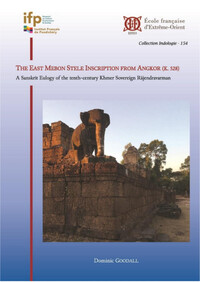 THE EAST MEBON STELE INSCRIPTION FROM ANGKOR (K. 528) - A SANSKRIT EULOGY OF THE TENTH-CENTURY KHMER