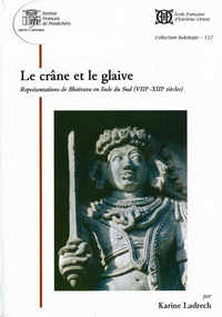 Le crâne et le glaive, Représentations de Bhairava en Inde du Sud (VIIIe - XIIIe siècles)