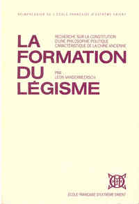 La formation du légisme. Rech sur la constitution d'une philosophie pol. caractéristique de la Chine