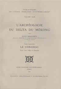 L'archéologie delta du Mékong. Tome 4 : Le Cisbassac. Texte avec index et planches