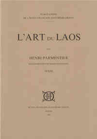 L'art du Laos (Vol. 1: texte - Vol. 2: Iconographie) [éd. revue et mise à jour par Madeleine Giteau]