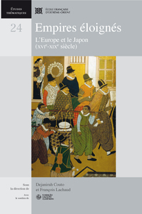 EMPIRES ELOIGNES, L'EUROPE ET LE JAPON (XVIE - XIXE SIECLE)