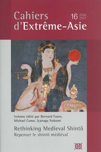Cahiers d'Extrême-Asie n°16. Rethinking Medieval Shinto / Repenser le Shinto médiéval