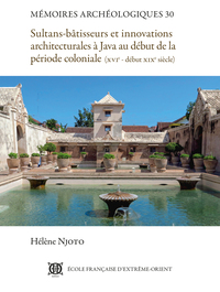 Sultans-bâtisseurs et innovations architecturales à Java au début de la période coloniale